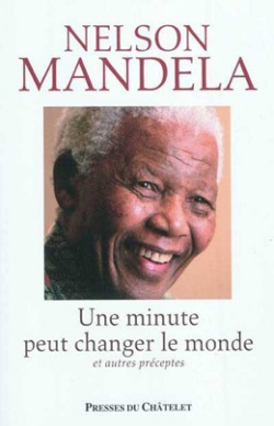 Nelson Mandela, Une minute peut changer le monde