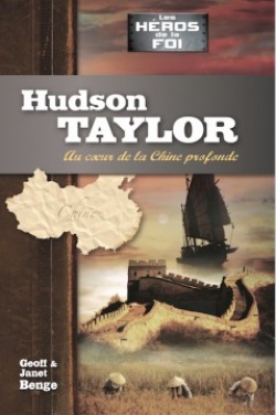 Hudson Taylor, au cur de la Chine profonde
