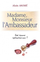 Madame, Monsieur l'Ambassadeur